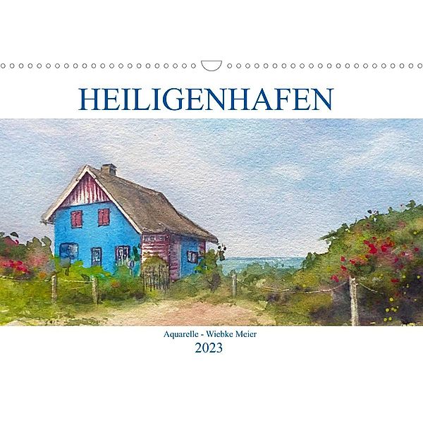 Heiligenhafen in Aquarell (Wandkalender 2023 DIN A3 quer), Wiebke Meier