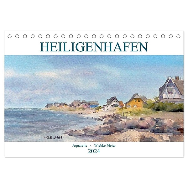 Heiligenhafenaquarelle (Tischkalender 2024 DIN A5 quer), CALVENDO Monatskalender, Wiebke Meier