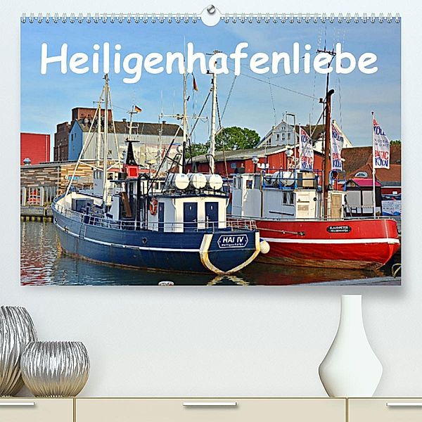 Heiligenhafenliebe (Premium, hochwertiger DIN A2 Wandkalender 2023, Kunstdruck in Hochglanz), Renate Grobelny