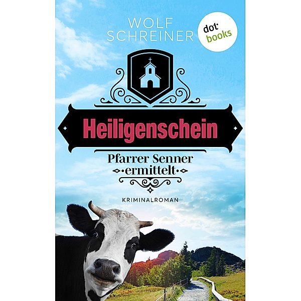 Heiligenschein / Pfarrer Senner ermittelt Bd.4, Wolf Schreiner