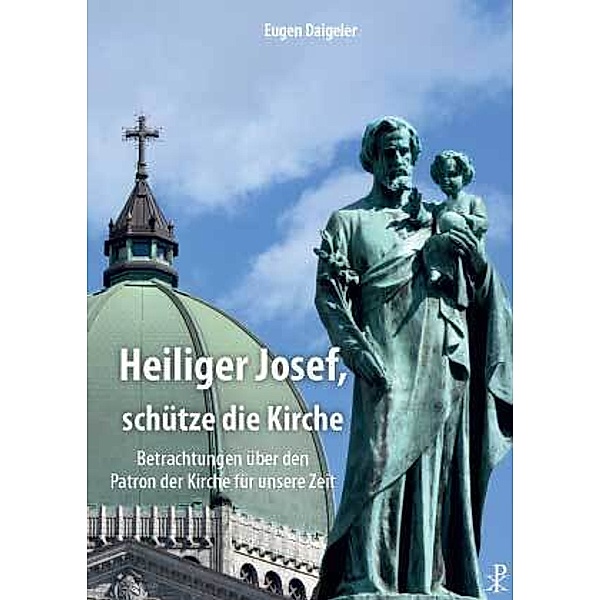 Heiliger Josef, schütze die Kirche, Eugen Daigeler