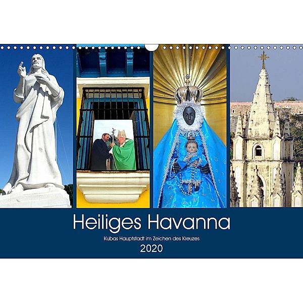 Heiliges Havanna - Kubas Hauptstadt im Zeichen des Kreuzes (Wandkalender 2020 DIN A3 quer), Henning von Löwis of Menar