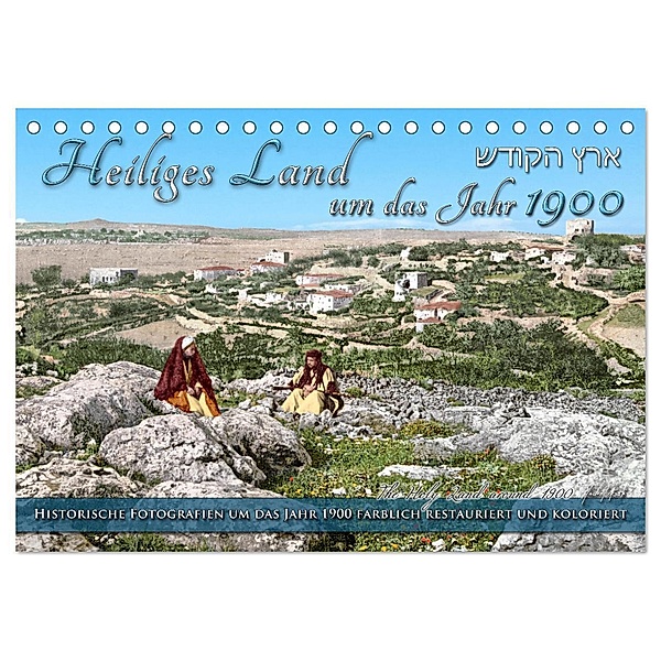 Heiliges Land um das Jahr 1900 - Fotos neu restauriert und koloriert (Tischkalender 2024 DIN A5 quer), CALVENDO Monatskalender, André Tetsch