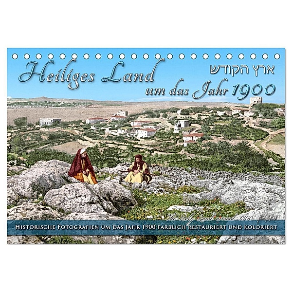 Heiliges Land um das Jahr 1900 - Fotos neu restauriert und koloriert (Tischkalender 2025 DIN A5 quer), CALVENDO Monatskalender, Calvendo, André Tetsch