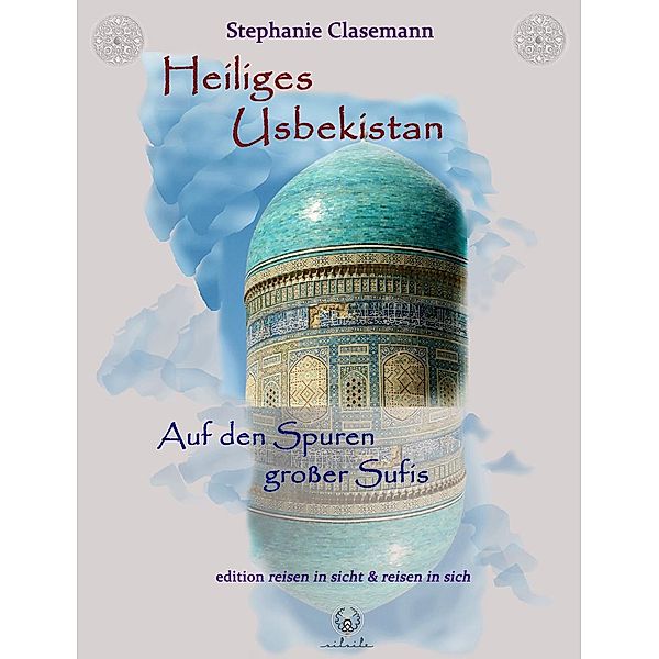 Heiliges Usbekistan, Stephanie Clasemann