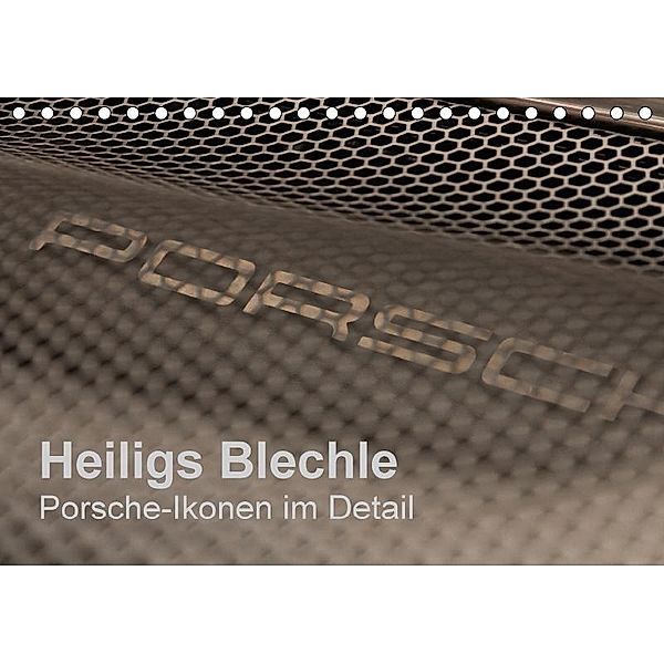 Heiligs Blechle - Porsche-Ikonen im Detail (Tischkalender 2017 DIN A5 quer), Peter Schürholz