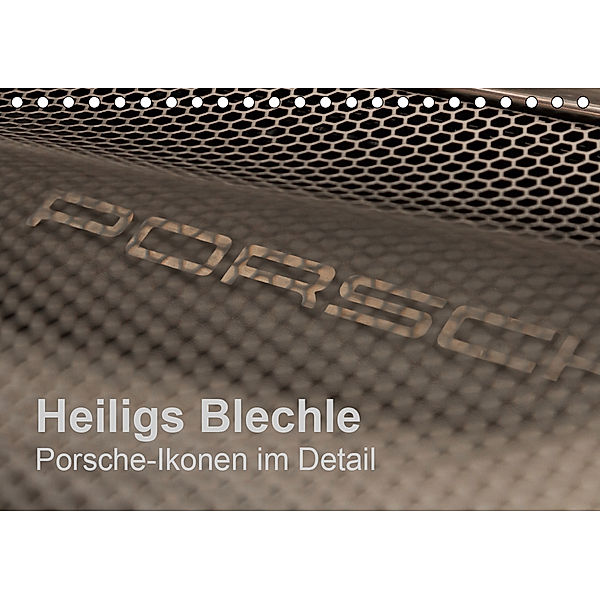 Heiligs Blechle - Porsche-Ikonen im Detail (Tischkalender 2020 DIN A5 quer), Peter Schürholz