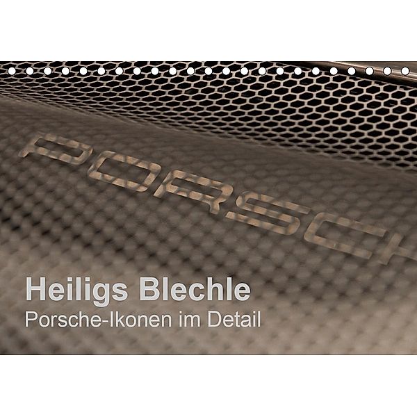 Heiligs Blechle - Porsche-Ikonen im Detail (Tischkalender 2021 DIN A5 quer), Peter Schürholz
