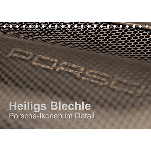 Heiligs Blechle - Porsche-Ikonen im Detail (Tischkalender 2022 DIN A5 quer), Peter Schürholz