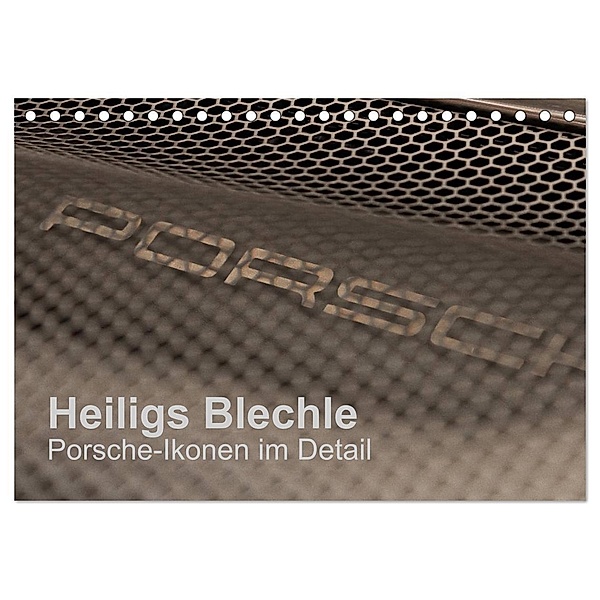 Heiligs Blechle - Porsche-Ikonen im Detail (Tischkalender 2024 DIN A5 quer), CALVENDO Monatskalender, Peter Schürholz