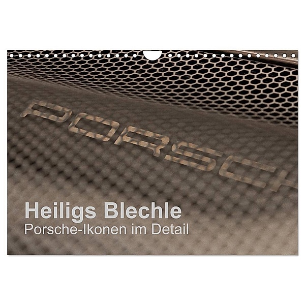 Heiligs Blechle - Porsche-Ikonen im Detail (Wandkalender 2024 DIN A4 quer), CALVENDO Monatskalender, Peter Schürholz