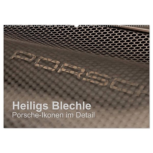 Heiligs Blechle - Porsche-Ikonen im Detail (Wandkalender 2024 DIN A2 quer), CALVENDO Monatskalender, Peter Schürholz