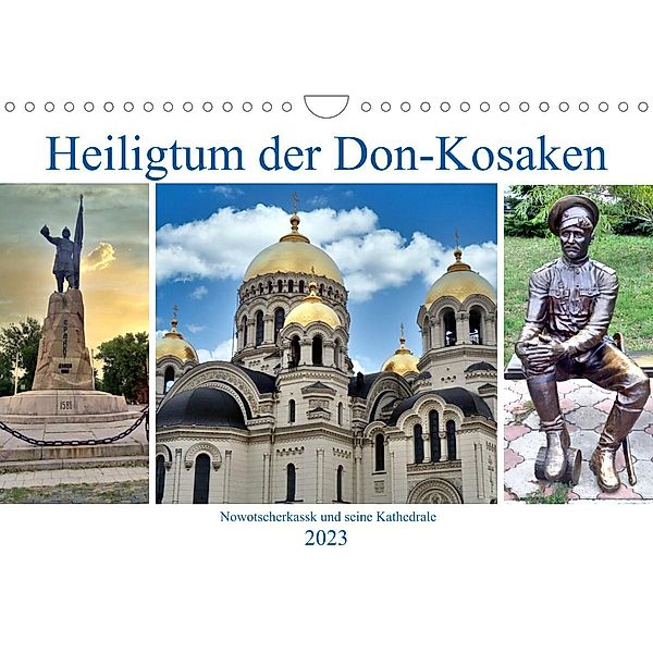 Heiligtum der Don-Kosaken - Nowotscherkassk und seine Kathedrale (Wandkalender 2023 DIN A4 quer), Henning von Löwis of Menar, Henning von Löwis of Menar