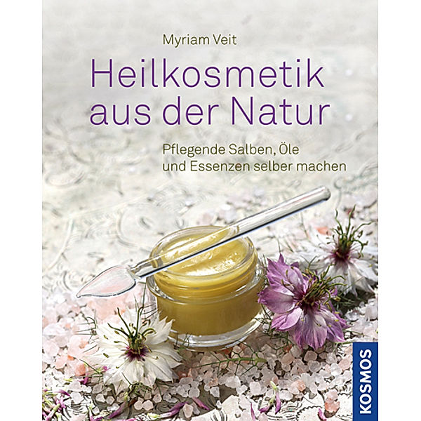 Heilkosmetik aus der Natur, Myriam Veit