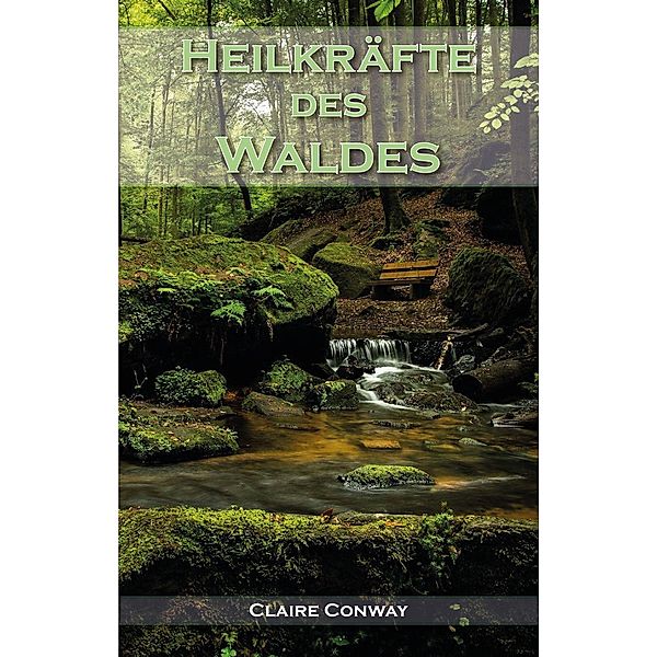 Heilkräfte des Waldes, Claire Conway