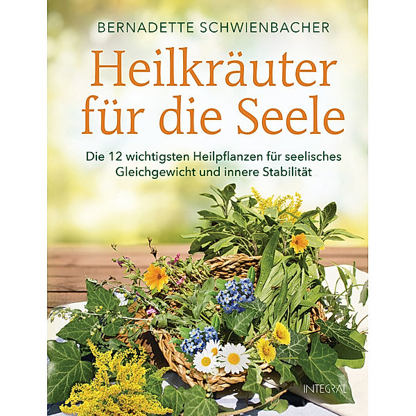 Heilkräuter für die Seele, Bernadette Schwienbacher