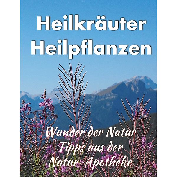 Heilkräuter/ Heilpflanzen, Helga Schilden, Tom Schilden