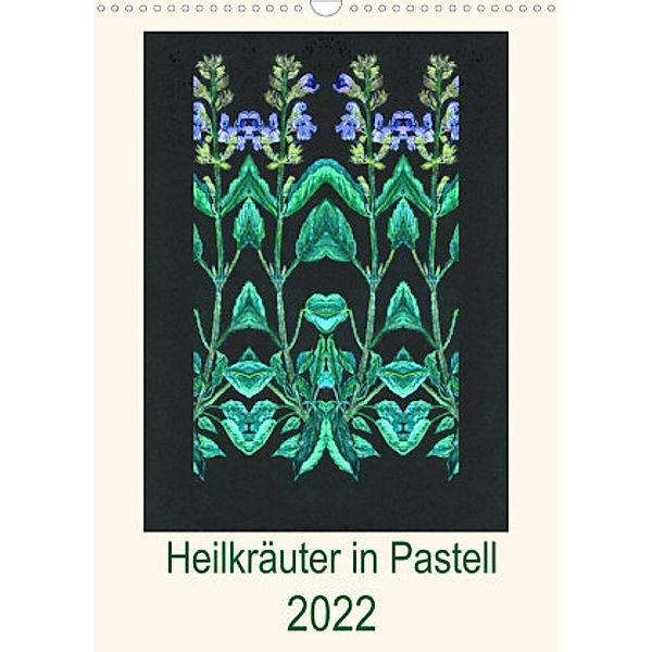 Heilkräuter in Pastell (Wandkalender 2022 DIN A3 hoch), Ulrike Beschow