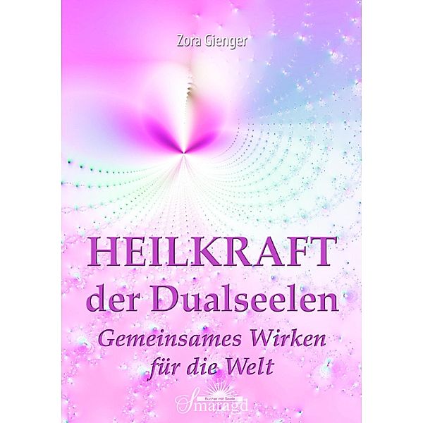 Heilkraft der Dualseelen, Zora Gienger