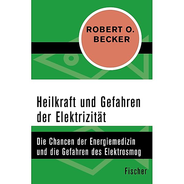 Heilkraft und Gefahren der Elektrizität, Robert O. Becker