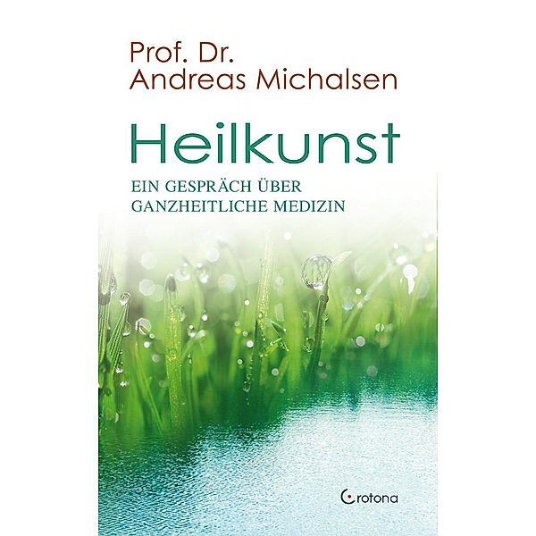 Heilkunst, Andreas Michalsen, Ruediger Dahlke