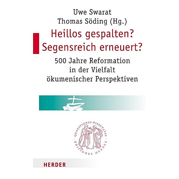 Heillos gespalten? Segensreich erneuert? / Quaestiones disputatae Bd.277