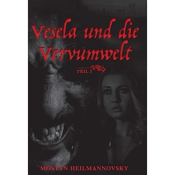 Heilmannovsky, M: Vesela und die Vervumwelt, Mostyn Heilmannovsky
