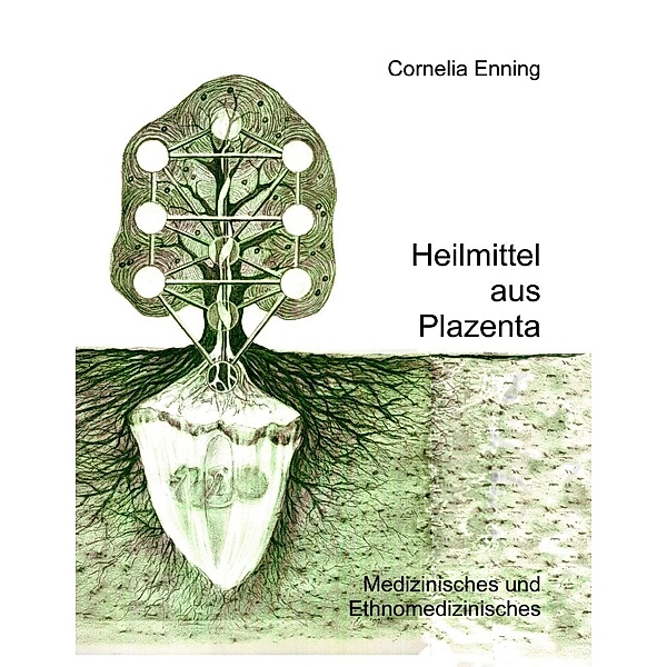 Heilmittel aus Plazenta, Cornelia Enning