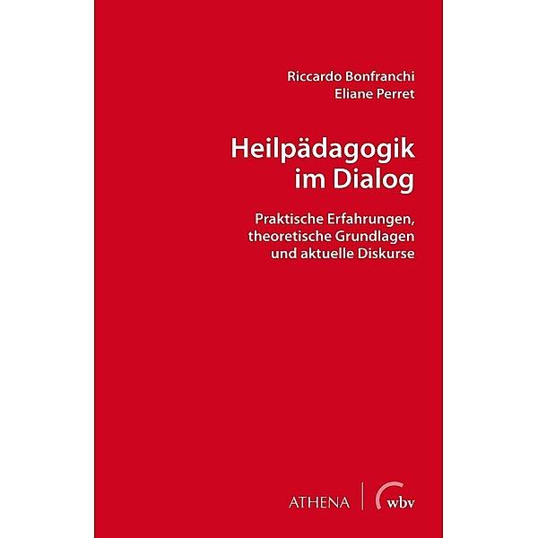 Heilpädagogik im Dialog / Lehren und Lernen mit behinderten Menschen, Riccardo Bonfranchi, Eliane Perret