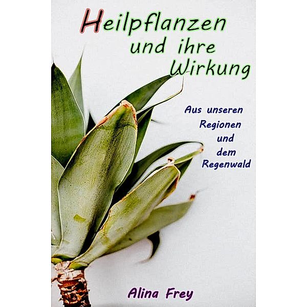 Heilpflanzen, Alina Frey