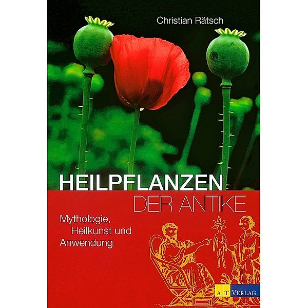 Heilpflanzen der Antike, Christian Rätsch