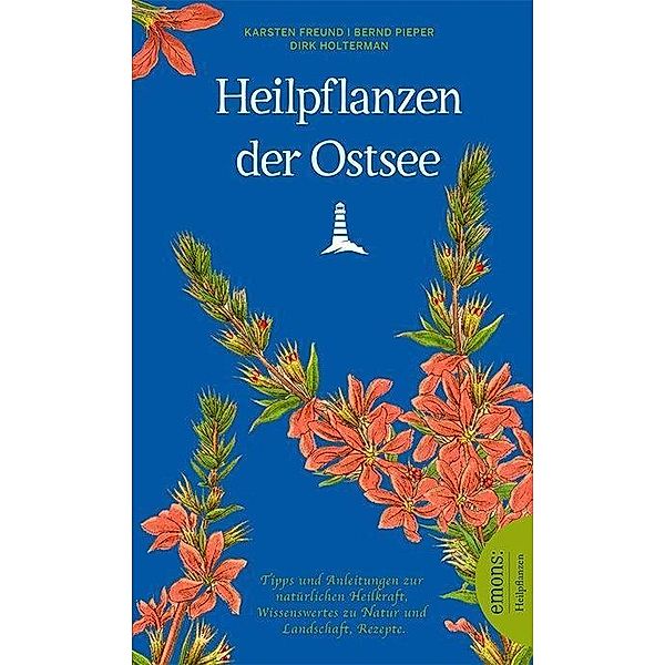 Heilpflanzen der Ostsee, Karsten Freund, Bernd Pieper, Dirk Holtermann