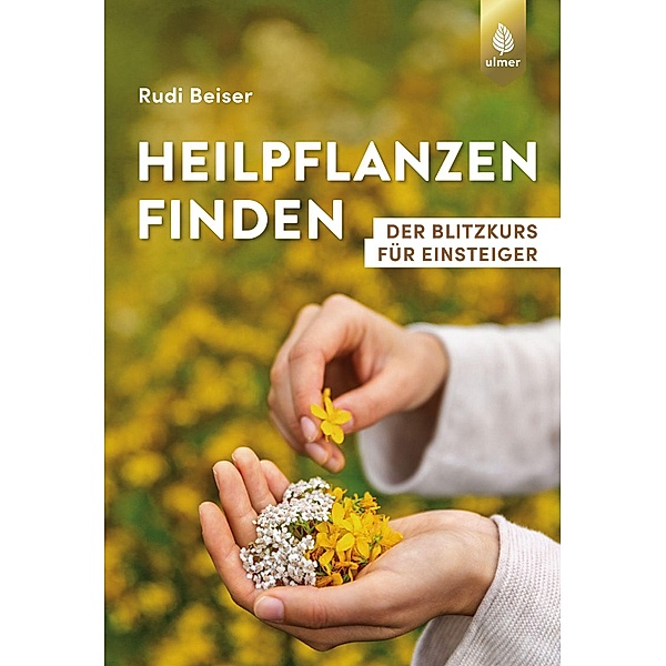 Heilpflanzen finden, Rudi Beiser