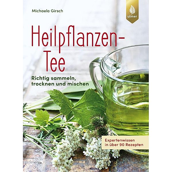 Heilpflanzen-Tee, Michaela Girsch