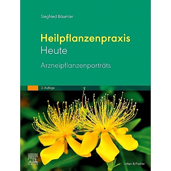 Heilpflanzenpraxis Heute - Arzneipflanzenporträts, Siegfried Bäumler