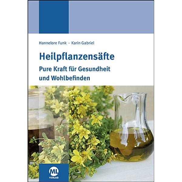 Heilpflanzensäfte, Hannelore Funk, Karin Gabriel