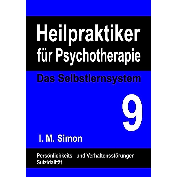 Heilpraktiker für Psychotherapie. Das Selbstlernsystem Band 9, Ingo Michael Simon