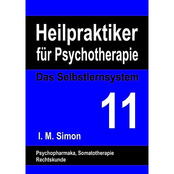 Heilpraktiker für Psychotherapie. Das Selbstlernsystem Band 11, Ingo Michael Simon