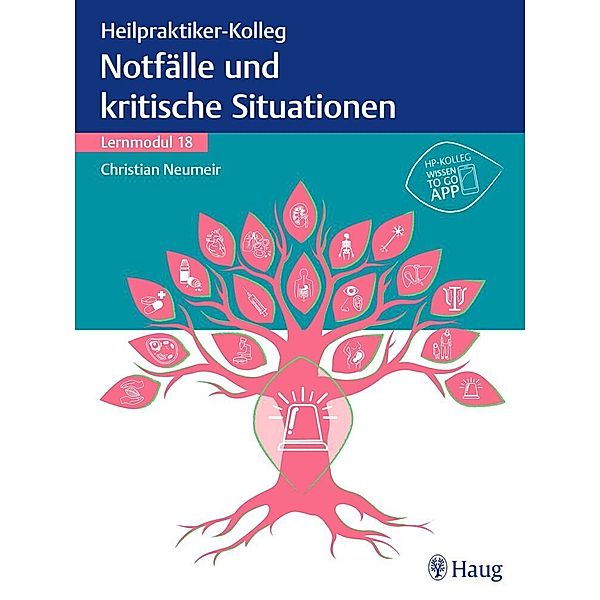 Heilpraktiker-Kolleg - Notfälle und kritische Situationen - Lernmodul 18, Christian Neumeir