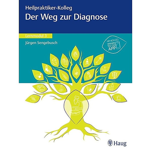 Heilpraktiker-Kolleg - Weg zur Diagnose - Lernmodul 3, Jürgen Sengebusch