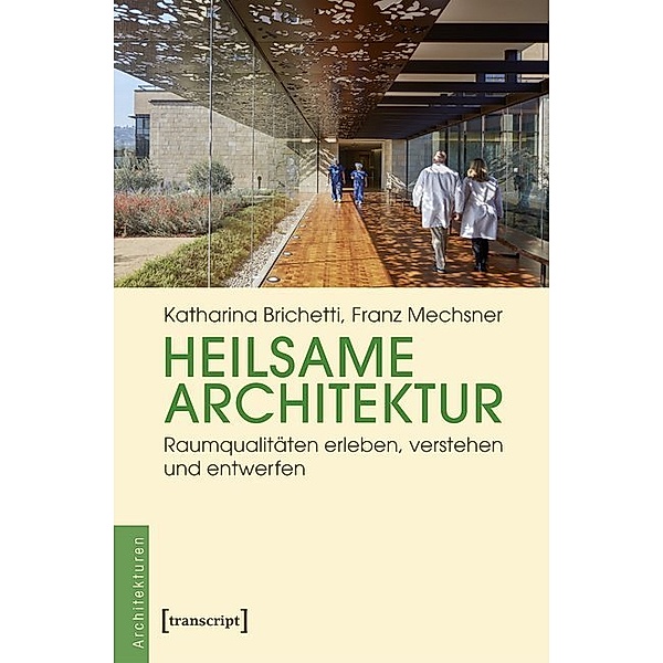 Heilsame Architektur, Katharina Brichetti, Franz Mechsner