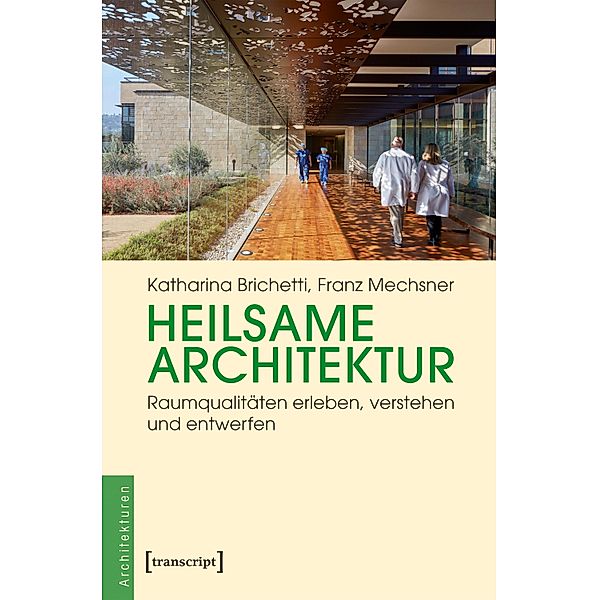 Heilsame Architektur / Architekturen Bd.48, Katharina Brichetti, Franz Mechsner