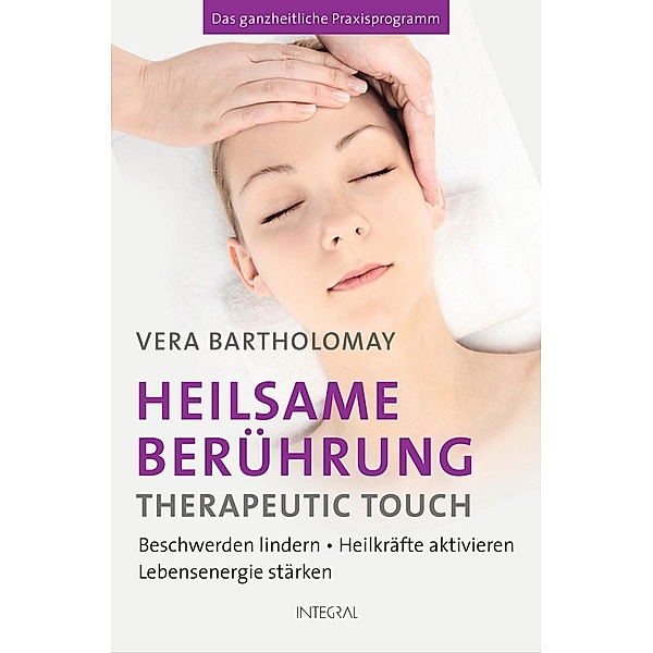 Heilsame Berührung - Therapeutic Touch, Vera Bartholomay