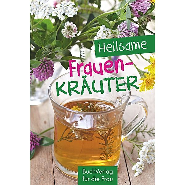 Heilsame Frauenkräuter, Grit Nitzsche