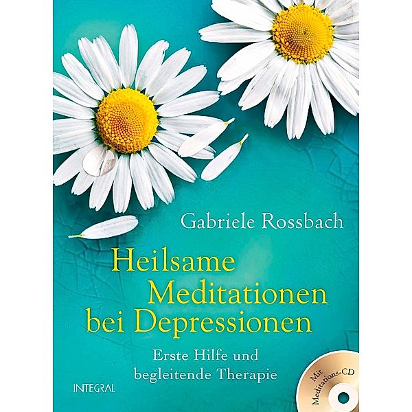 Heilsame Meditationen bei Depressionen, m. Audio-CD, Gabriele Rossbach