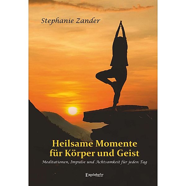 Heilsame Momente für Körper und Geist, Stephanie Zander