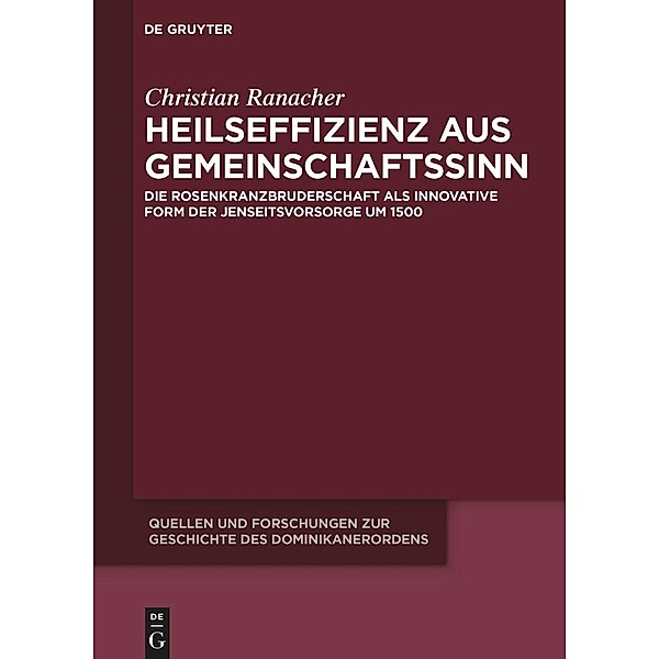 Heilseffizienz aus Gemeinschaftssinn / Quellen und Forschungen zur Geschichte des Dominikanerordens. Neue Folge Bd.26, Christian Ranacher