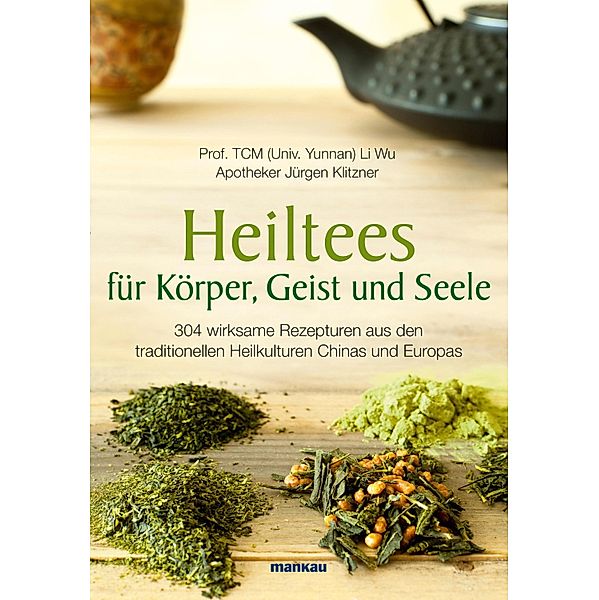 Heiltees für Körper, Geist und Seele, Li Wu, Jürgen Klitzner