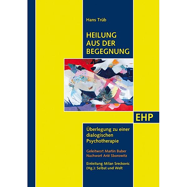 Heilung aus der Begegnung / EHP - Edition Humanistische Psychologie, Hans Trüb