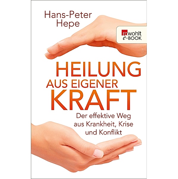 Heilung aus eigener Kraft, Hans-Peter Hepe
